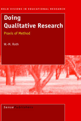 Doing Qualitative Research: Praxis of Method