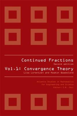 Continued Fractions - Vol 1: Convergence Theory (2nd Edition) 2nd Revised edition