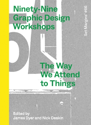 Ninety-Nine Graphic Design Workshops: The way we attend to things