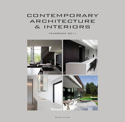 Contemporary Architecture & Interiors: Yearbook 2011 2011 ed.