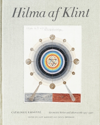 Hilma af Klint Catalogue Raisonné Volume V: Geometric Series and Other Works  19171920
