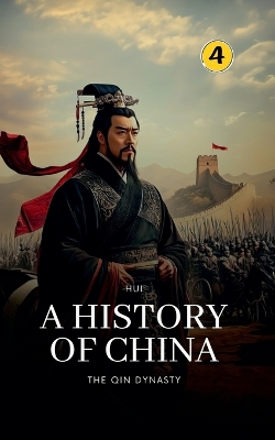 Qin Dynasty: A History of China