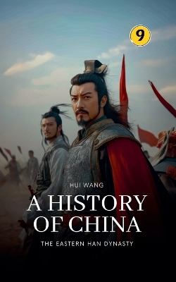 Eastern Han Dynasty: A History of China