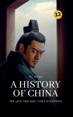 Late Han and Three Kingdoms: A History of China