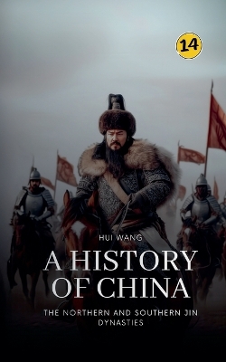 Northern and Southern Jin Dynasties: A History of China