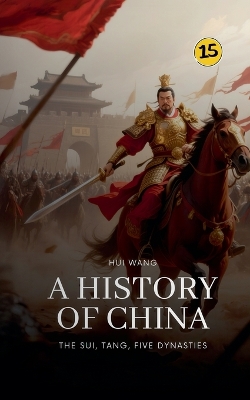 Sui, Tang, Five Dynasties: A History of China