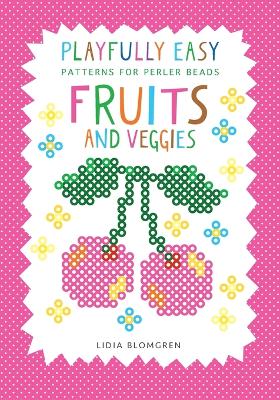 Playfully Easy - Patterns for perler beads: Fruits and Veggies