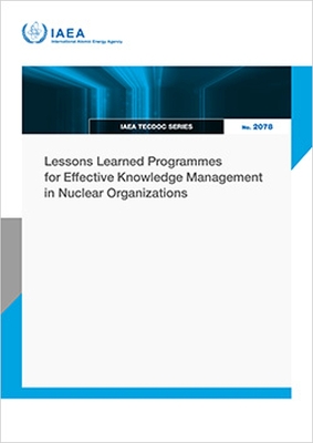 Lessons Learned Programmes for Effective Knowledge Management in Nuclear  Organizations