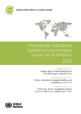 Psychotropic Substances 2023: Statistics for 2022 - Assessments of Annual Medical and Scientific  Requirements for 2024