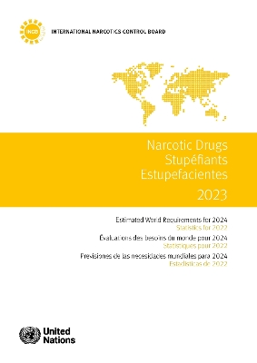 Narcotic Drugs 2023: Estimated World Requirements for 2024  Statistics for 2022