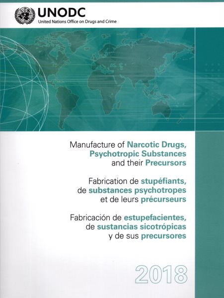 Manufacture of Narcotic Drugs, Psychotropic Substances and Their Precursors  2018