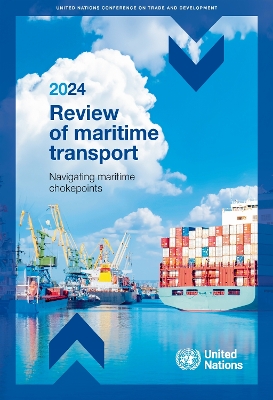 Review of Maritime Transport 2024: Navigating Maritime Chokepoints