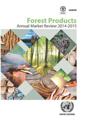 Forest Products Annual Market Review 2014-2015: annual market review 2014-2015