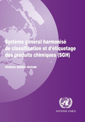 Systeme General Harmonise de Classification et D'etiquetage des Produits  Chimiques (SGH) 10th Revised edition
