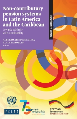 Non-contributory Pension Systems in Latin America and the Caribbean: Towards  Solidarity with Sustainability