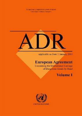 ADR applicable as from 1 January 2011: European agreement concerning the international carriage of dangerous goods  by road