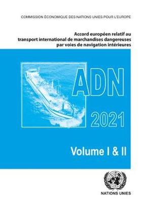Accord européen relatif au transport international des marchandises  dangereuses par voies de navigation intérieures (ADN) 2021: En vigueur le 1er janvier 2021