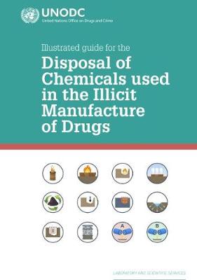 Illustrated Guide for the Disposal of Chemicals Used In the Illicit  Manufacture Of Drugs