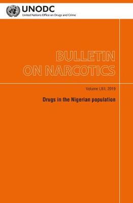 Bulletin on Narcotics, Volume LXII, 2019: Drugs in the Nigerian Population