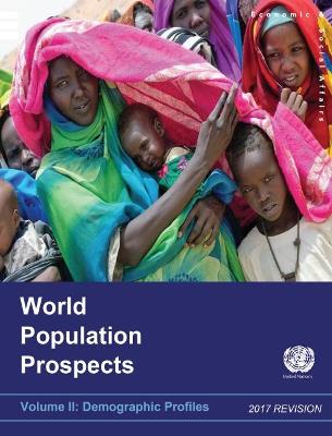 World population prospects: the 2017 revision, Vol. II: Demographic profiles 2017 rev. ed