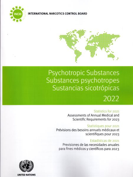 Psychotropic Substances 2022: Statistics for 2021 - Assessments of Annual Medical and Scientific  Requirements for 2023
