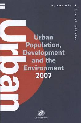 Urban population, development and the environment 2007