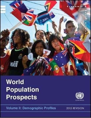 World population prospects: the 2015 revision, Vol. II: Demographic profiles 2015 rev. ed