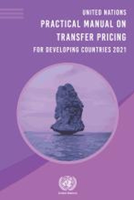 United Nations practical manual on transfer pricing for developing countries  2021 3rd ed., 2021