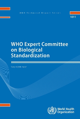 WHO Expert Committee on Biological Standardization: sixty-eighth report Web Edition - 1011.1