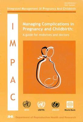 Managing Complications in Pregnancy and Childbirth: A Guide for Midwives and Doctors