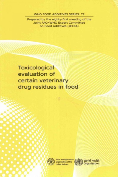 Toxicological evaluation of certain veterinary drug residues in food