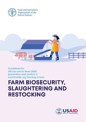 Guidelines for African Swine Fever (ASF) prevention and control in  smallholder pig farming in Asia: farm biosecurity, slaughtering and restocking
