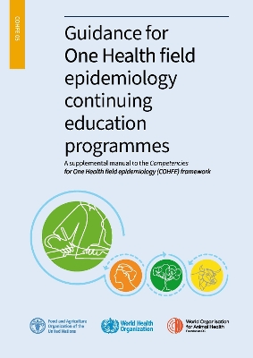Guidance for One Health field epidemiology continuing education programmes: A supplemental manual to the Competencies for One Health field epidemiology  (COHFE) framework