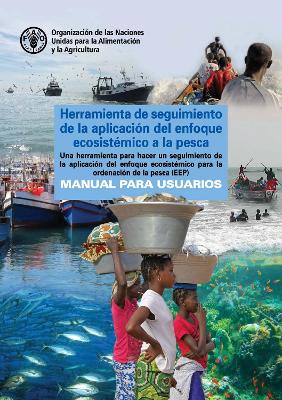 Herramienta de seguimiento de la aplicación del enfoque ecosistémico a la  pesca: Una herramienta para hacer un seguimiento de la aplicación del enfoque  ecosistémico para la ordenación de la pesca (EEP) - Manual para usuarios