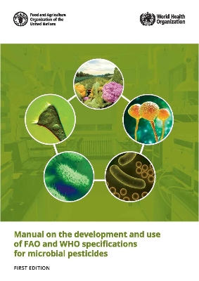 Manual on the development and use of FAO and WHO specifications for  microbial pesticides
