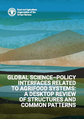 Global science-policy interfaces related to agrifood systems: a desktop  review of structures and common patterns