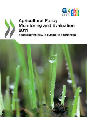 Agricultural Policy Monitoring and Evaluation: OECD Countries and Emerging Economies 2011
