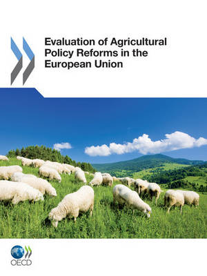 Evaluation of Agricultural Policy Reforms in the European Union