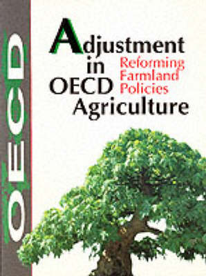 Adjustment in OECD agriculture: reforming farmland policies