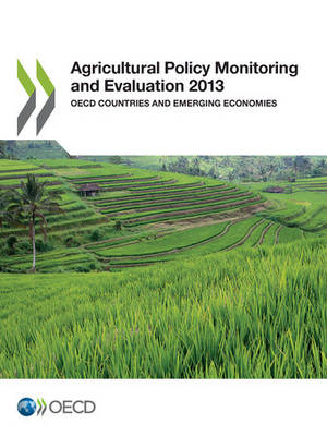 Agricultural policy monitoring and evaluation 2013: OECD countries and emerging economies