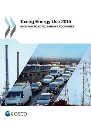 Taxing energy use 2015: OECD and selected partner economies