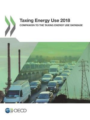Taxing Energy Use 2018 Companion to the Taxing Energy Use Database
