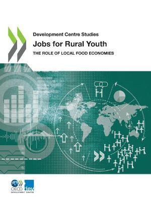Development Centre Studies Jobs for Rural Youth The Role of Local Food Economies