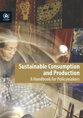 Sustainable consumption and production: a handbook for policymakers Global ed