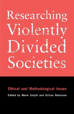 Researching violently divided societies: ethical and methodological issues
