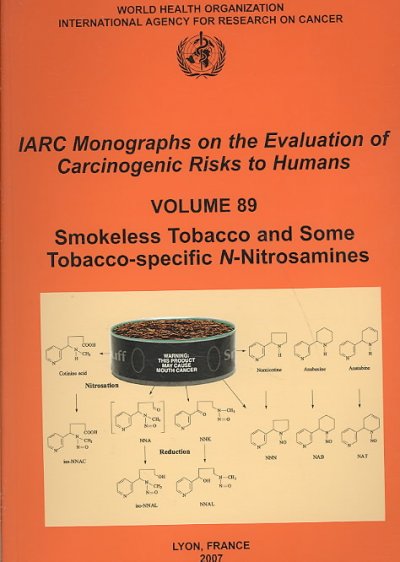 Smokeless Tobacco and Some Tobacco-specific N-Nitrosamines: IARC Monographs on the Evaluation of Carcinogenic Risks to Human