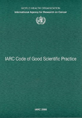 Code of Good Scientific Practice, v. 4, IARC Working Group Reports