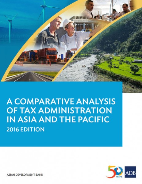 Comparative Analysis of Tax Administration in Asia and the Pacific: 2016 Edition