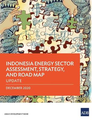 Indonesia Energy Sector Assessment, Strategy, and Road Map-Update