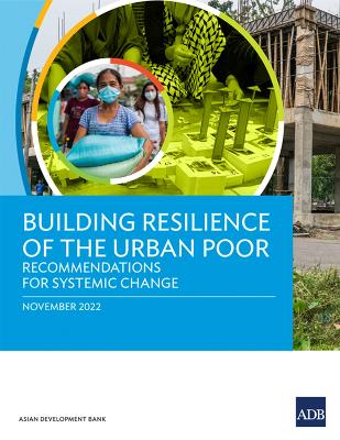 Building Resilience of the Urban Poor: Recommendations for Systemic Change